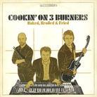 Cookin On 3 Burners - Baked, Broiled & Fried