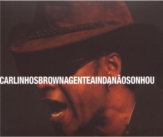 Carlinhos Brown - A Gente Ainda Nao Sonhou