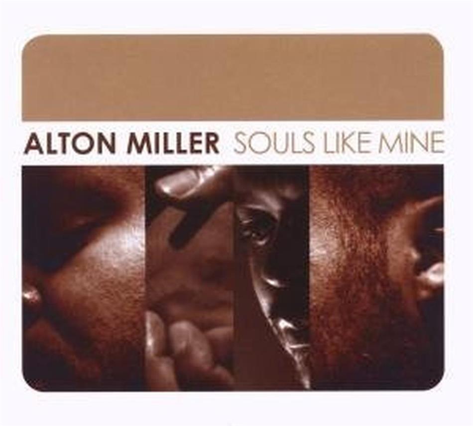 Alton Miller - Souls Like Mine