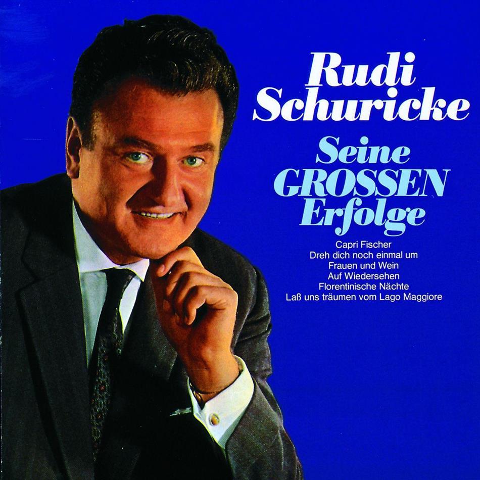 Rudi Schuricke - Seine Grossen Erfolge