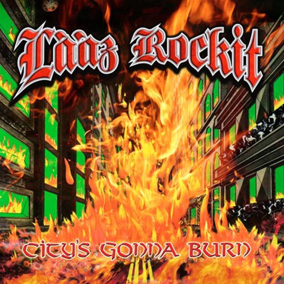 Laaz Rockit - City's Gonna Burn New Version