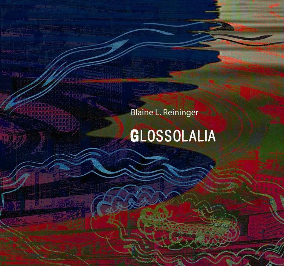 Blaine L. Reininger - Glossolalia