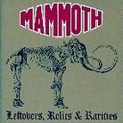 Mammoth - Leftovers, Relics & Rarit