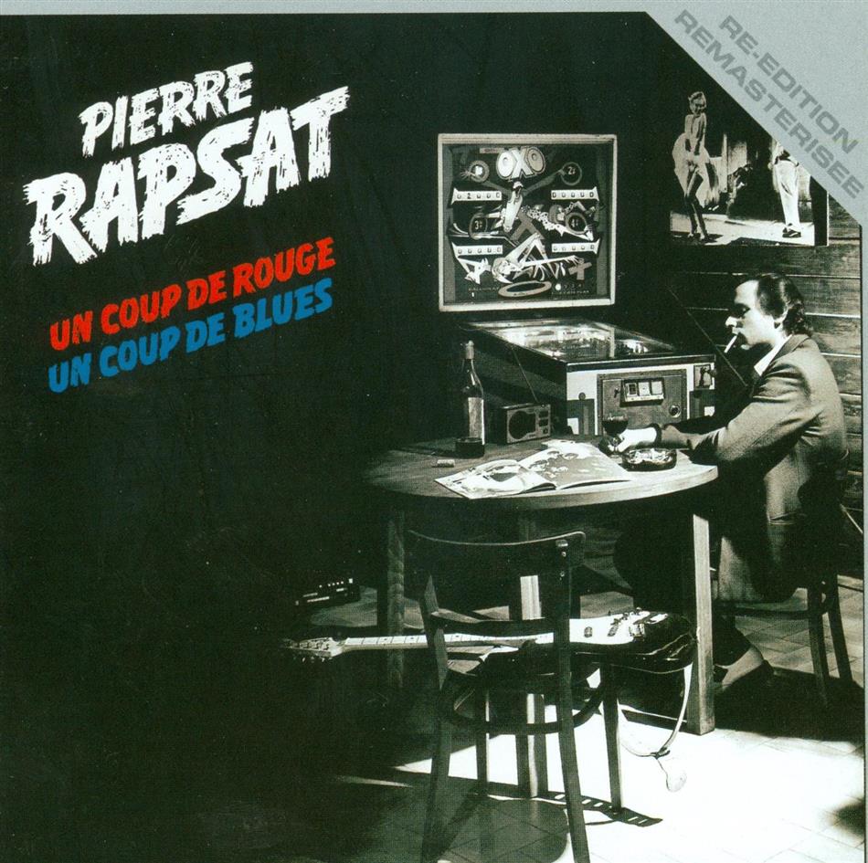Pierre Rapsat - Un Coup De Rouge