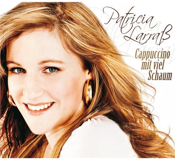 Patricia Larrass - Cappucino Mit Viel Schaum