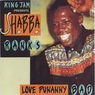 Shabba Ranks - Love Punanny Bad
