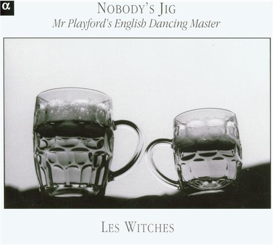 Les Witches & John Playford - English Dancing Master 1651 Nobody's Jig