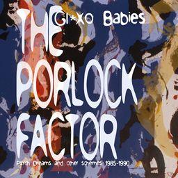 Glaxo Babies - Porlock Factor