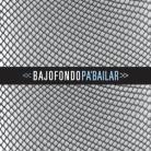 Bajofondo Tango Club - Pa' Bailar