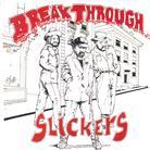 Slickers - Break Through (1976-1978)
