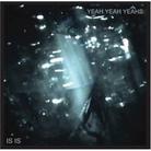 Yeah Yeah Yeahs - Is Is - Mini