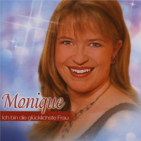 Monique - Ich Bin Die Glücklichste Frau