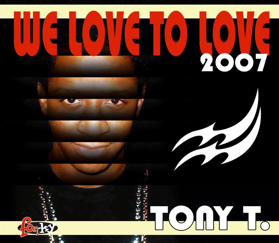 Tony T. - We Love To Love