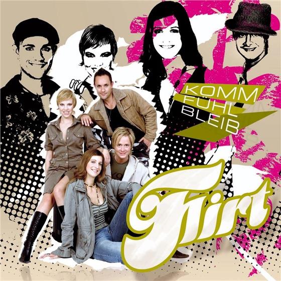 Flirt - Komm Fuehl Bleib