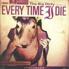 Every Time I Die - Big Dirty