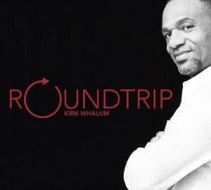 Kirk Whalum - Roundtrip