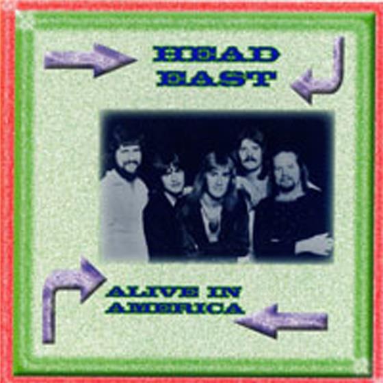 Head East - Alive In America