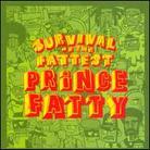 Prince Fatty - Survival Of The Fattest