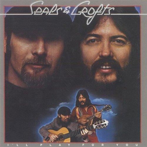 Seals & Crofts - I'll Play For You