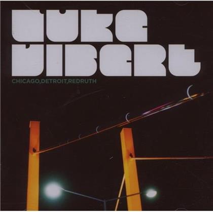 Luke Vibert - Chicago Detroit Redruth
