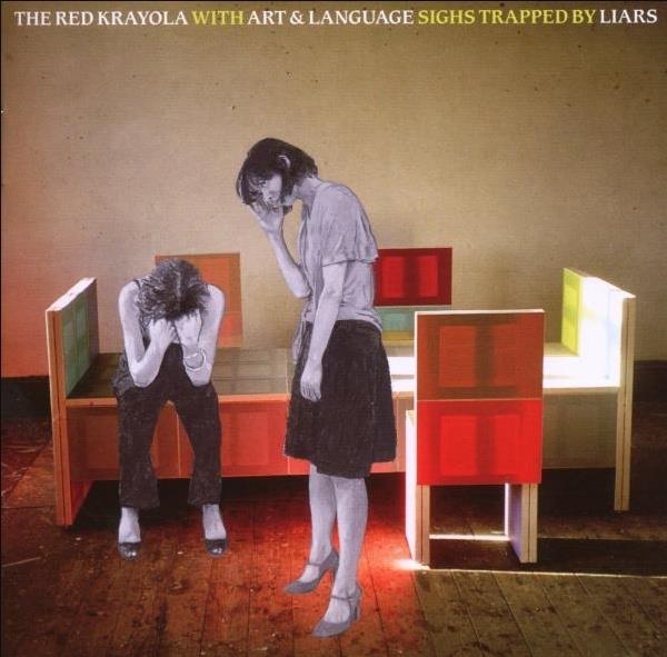 Red Krayola With Art & Language - Sighs Trapped By Liars