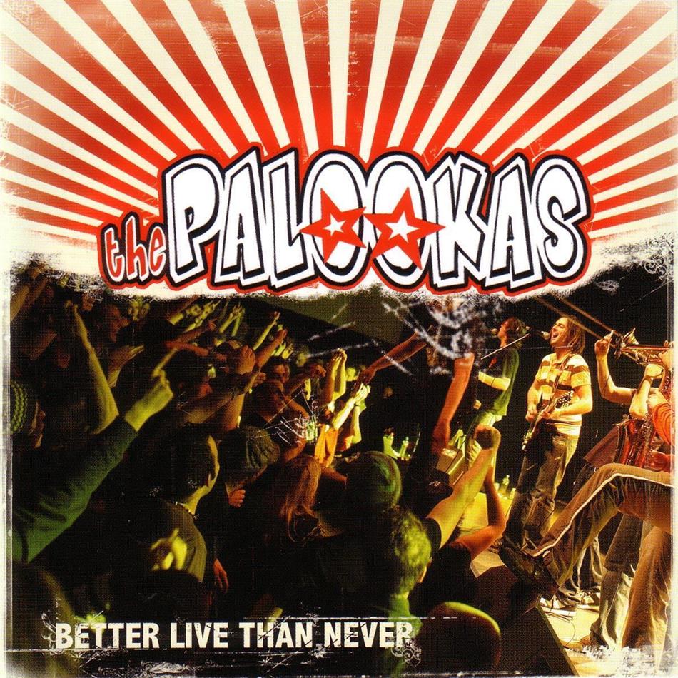 Palookas - Better Live Than Never