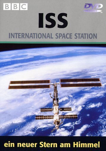 ISS - International Space Station - Ein neuer Stern am Himmel BBC