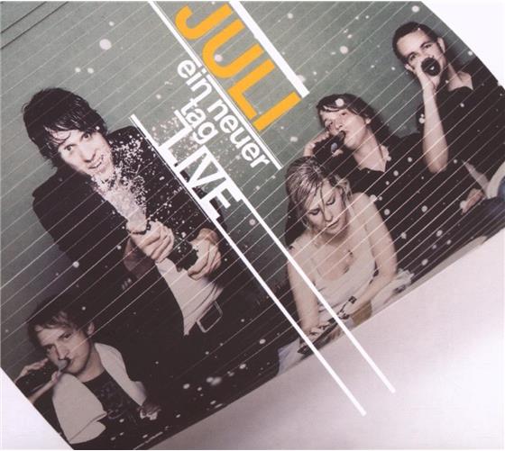Juli - Ein Neuer Tag - Live