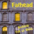Fathead - Building Full Of Blues