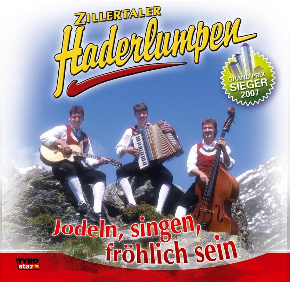 Zillertaler Haderlumpen - Jodeln Singen Froehlich Sein