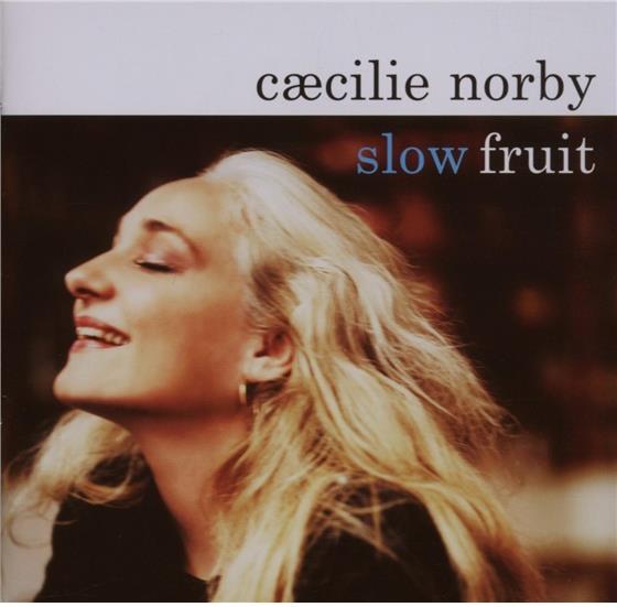 Caecilie Norby - Slow Fruit