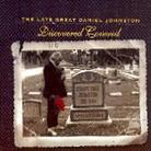 Daniel Johnston - Late Great Daniel Johnston: Discovered C 2 CD
