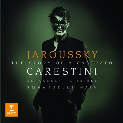 Emmanuelle Haim, Philippe Jaroussky & Le Concert D&rsquo;Astr&eacute;e - Carestini - Story Of A Castrato