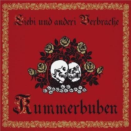 Kummerbuben - Liebi Und Anderi Verbr&auml;che