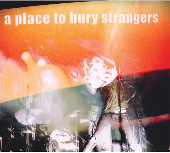 A Place To Bury Strangers - ---