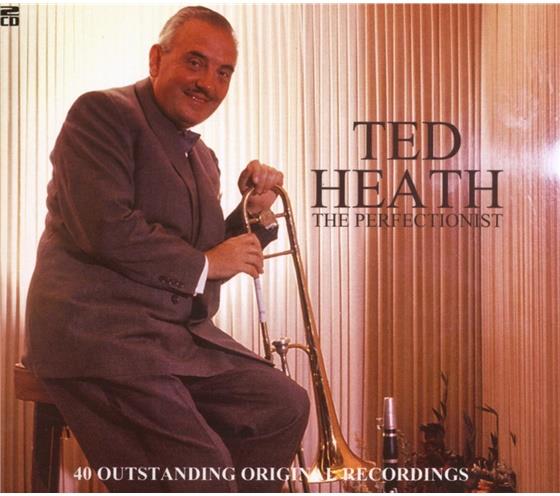 Ted Heath - Perfectionist