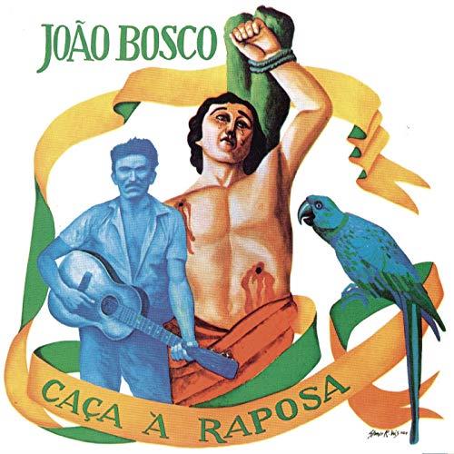 Joao Bosco - Caea A Raposa Remastered
