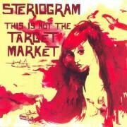 Steriogram - This Is Not The Target Market