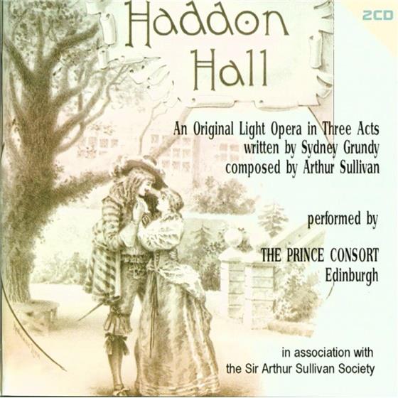 Prince Consort Of Edinburg & Sullivan - Haddon Hall 2 CDs