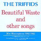 The Triffids - Beautiful Waste And Other Songs Version Remasterisée