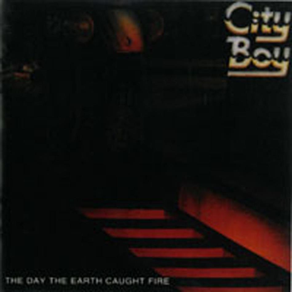 City Boy - Day The Earth Caught Fire