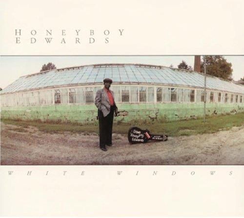 Honeyboy Edwards - White Window