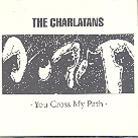 The Charlatans - You Cross My Path