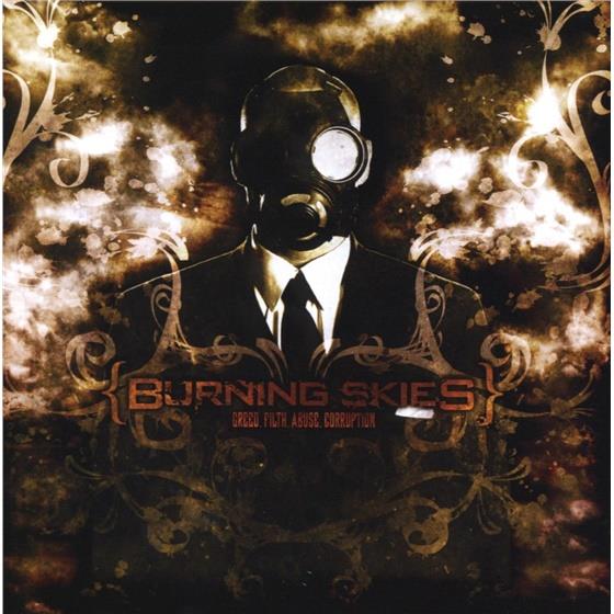 Burning Skies - Greed.Filth.Abuse.Corrupt