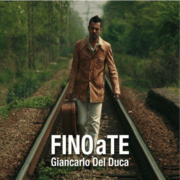 Giancarlo Del Duca - Fino A Te