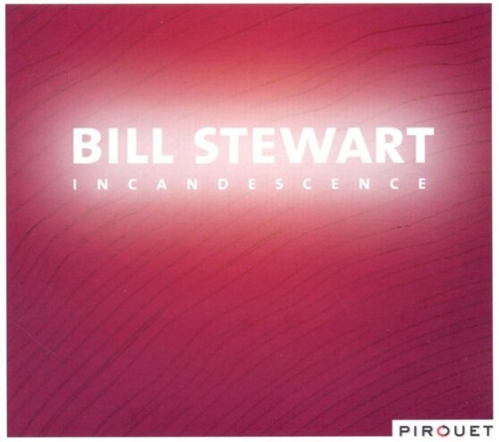 Bill Stewart - Incandescence