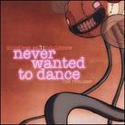 Mindless Self Indulgence - Never Wanted To Dance