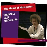 Brussels Jazz Orchestra - Music Of Michel Herr