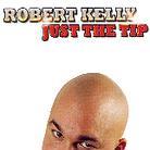 Robert Kelly - Just The Tip CD + DVD