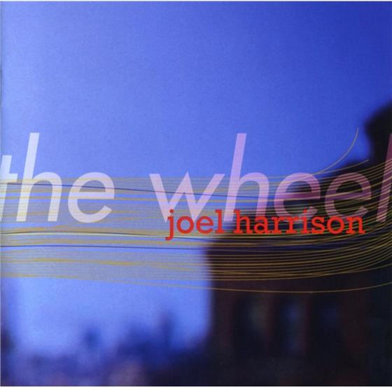 Joel Harrison - Wheel